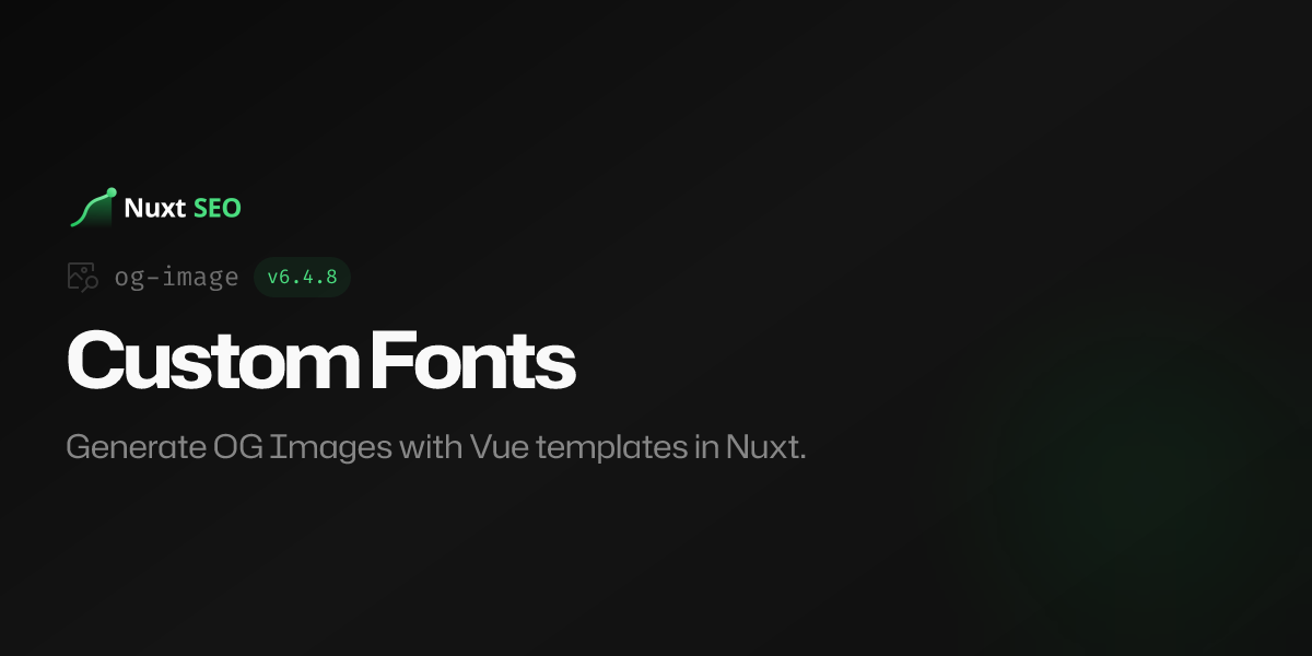 Custom Fonts · Nuxt OG Image · Nuxt SEO